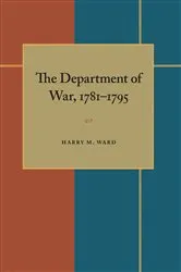 Book cover of The Department of War, 1781–1795 by Harry M. Ward