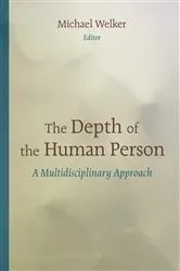 Book cover of The Depth of the Human Person by Michael Welker