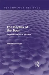 Book cover of The Depths of the Soul (Psychology Revivals) by Wilhelm Stekel