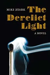 Book cover of The Derelict Light by Mike Stark