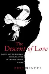 Book cover of The Descent of Love by Bert Bender