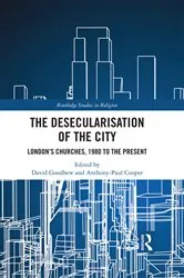 Book cover of The Desecularisation of the City by David Goodhew