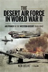 Book cover of The Desert Air Force in World War II by Ken Delve