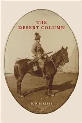 Book cover of The Desert Column by Ion Idriess