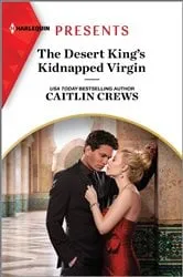 Book cover of The Desert King's Kidnapped Virgin by Caitlin Crews