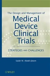 Book cover of The Design and Management of Medical Device Clinical Trials by Salah M. Abdel-aleem