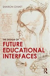 Book cover of The Design of Future Educational Interfaces by Sharon Oviatt