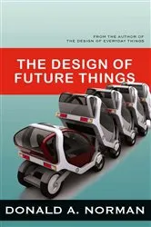 Book cover of The Design of Future Things by Don Norman