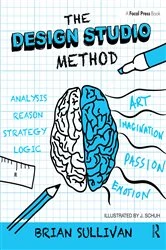 Book cover of The Design Studio Method by Brian Sullivan