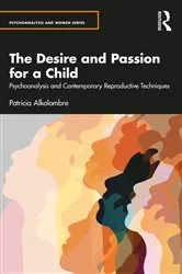 Book cover of The Desire and Passion for a Child by Patricia Alkolombre