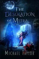 Book cover of The Desolation of Mitra by Michael Taylor