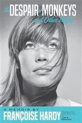 Book cover of The Despair of Monkeys and Other Trifles by Françoise Hardy