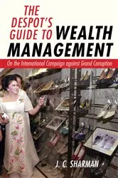 Book cover of The Despot's Guide to Wealth Management by J. C. Sharman