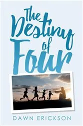 Book cover of The Destiny of Four by Erickson, Dawn,
