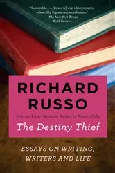 Book cover of The Destiny Thief by Richard Russo