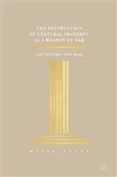 Book cover of The Destruction of Cultural Property as a Weapon of War by Helga Turku