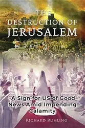 Book cover of The Destruction of Jerusalem by Richard Ruhling