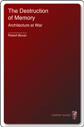 Book cover of The Destruction of Memory by Robert Bevan