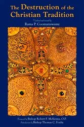 Book cover of The Destruction of the Christian Tradition, Updated and Revised by Rama P. Coomaraswamy