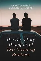 Book cover of The Desultory Thoughts of Two Traveling Brothers by Ambrose Burke