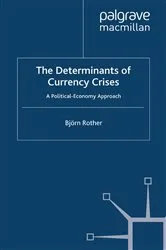 Book cover of The Determinants of Currency Crises by B. Rother
