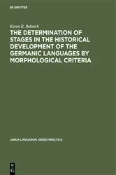 Book cover of The Determination of Stages in the Historical Development of the Germanic Languages by Morphological Criteria by Karen R. Bahnick