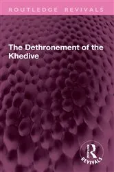 Book cover of The Dethronement of the Khedive by Arden Hulme Beaman