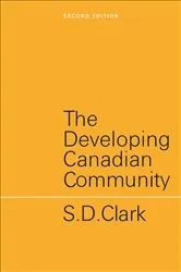 Book cover of The Developing Canadian Community (2nd ed.) by S.D. Clark