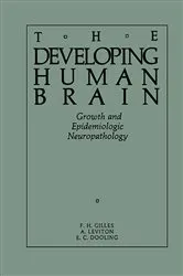 Book cover of The Developing Human Brain by F. H. Gilles