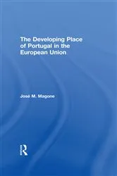 Book cover of The Developing Place of Portugal in the European Union by Jose Magone