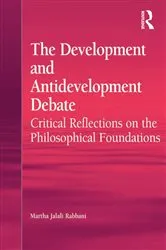Book cover of The Development and Antidevelopment Debate by Martha Jalali Rabbani
