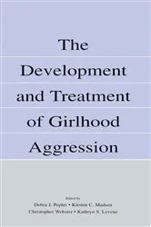 Book cover of The Development and Treatment of Girlhood Aggression by Debra J. Pepler