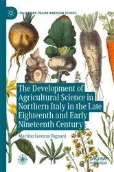 Book cover of The Development of Agricultural Science in Northern Italy in the Late Eighteenth and Early Nineteenth Century by Martino Lorenzo Fagnani