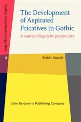 Book cover of The Development of Aspirated Fricatives in Gothic by Seiichi Suzuki