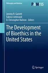 Book cover of The Development of Bioethics in the United States by Jeremy R. Garrett
