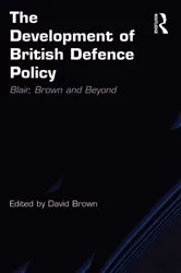 Book cover of The Development of British Defence Policy by David Brown