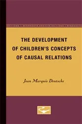 Book cover of The Development of Children’s Concepts of Causal Relations by Jean Deutsche