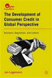 Book cover of The Development of Consumer Credit in Global Perspective by J. Logemann