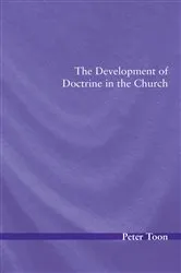 Book cover of The Development of Doctrine in the Church by Peter Toon