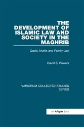 Book cover of The Development of Islamic Law and Society in the Maghrib by David S. Powers