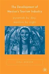 Book cover of The Development of Mexico’s Tourism Industry by D. Berger