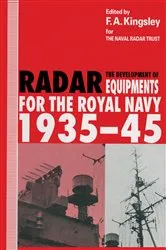 Book cover of The Development of Radar Equipments for the Royal Navy, 1935–45 by F.A. Kingsley