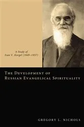 Book cover of The Development of Russian Evangelical Spirituality by Gregory L. Nichols