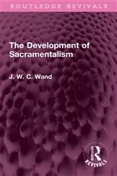 Book cover of The Development of Sacramentalism by J. W. C. Wand