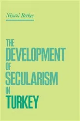 Book cover of The Development of Secularism in Turkey by Niyazi Berkes