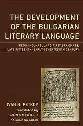 Book cover of The Development of the Bulgarian Literary Language by Ivan N. Petrov