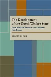 Book cover of The Development of the Dutch Welfare State by Robert Cox