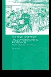 Book cover of The Development of the Japanese Nursing Profession by Aya Takahashi