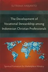Book cover of The Development of Vocational Stewardship among Indonesian Christian Professionals by Unknown