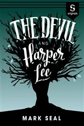 Book cover of The Devil and Harper Lee by Mark Seal